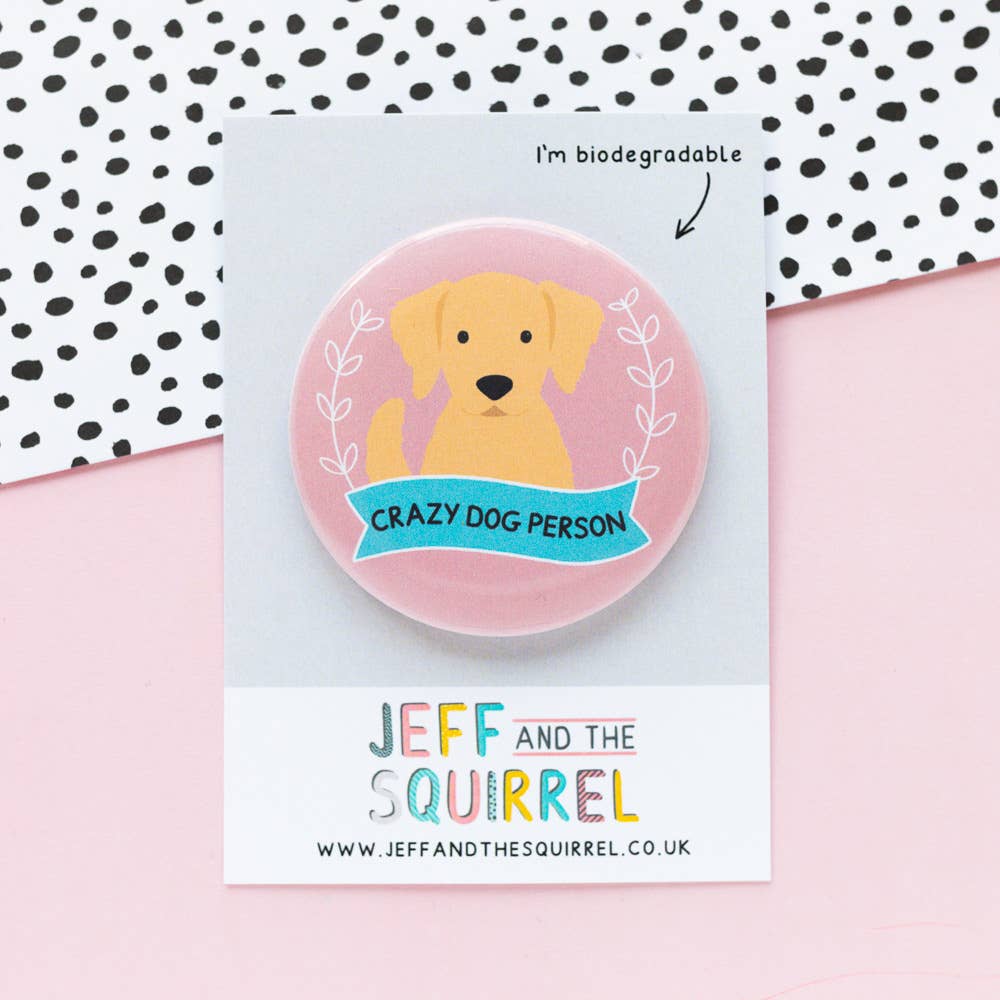 Crazy Dog Person Biodegradable Pin Badge
