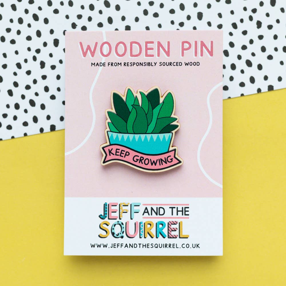 Keep Growing Plant Wooden Pin Badge