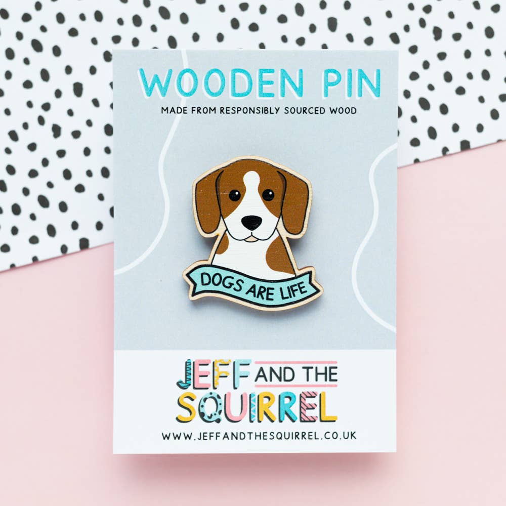Dogs Are Life Wooden Pin Badge